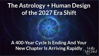A New 400-Year Cycle Begins In 2027 Astrology and Human Design Enters The Era of the Individual