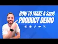 How to make a SaaS product demo
