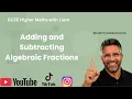 Mastering Algebraic Fractions Calculator Non-Calculator GCSE Maths Clarity Classrooms