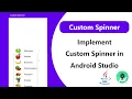 How to Implement Custom Spinner - Android Studio Android App Development Java