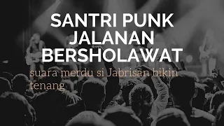 santri jalanan lantunkan sholawat kawakib sholatullohi ma lahat kawakib