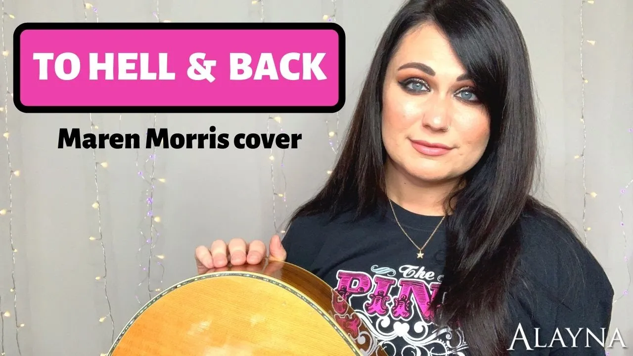 To Hell & Back - Maren Morris (cover by Alayna)