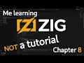 Learning Zig Live - Chapter 8