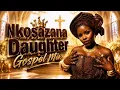 Nkosazana Daughter Gospel Mix 