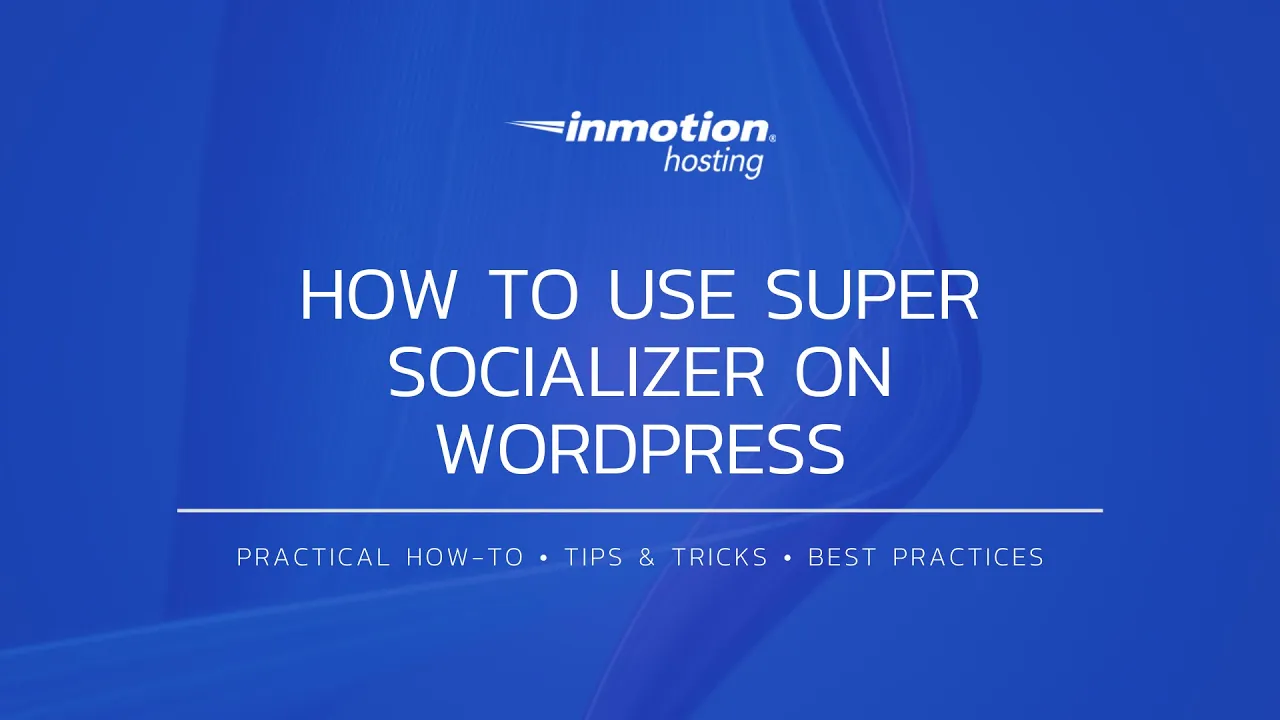 How to Use Super Socializer on WordPress