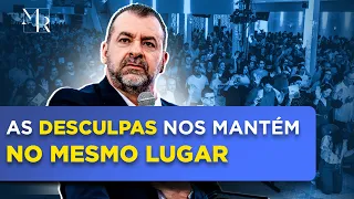 As desculpas nos mantém no mesmo lugar - 02.03.2025