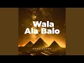 Download Lagu Wala Ala Balo (Aymoune Arabic Afro House Remix)