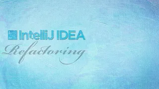 Refactoring Java With IntelliJ IDEA - 10 renaming