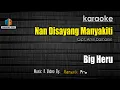 Download Lagu Big Heru - Nan Disayang Manyakiti (Karaoke)