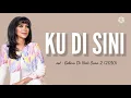 Download Lagu Ku Di Sini | Fauziah Latiff Lirik