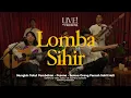 Download Lagu Lomba Sihir Session | Live! at Folkative