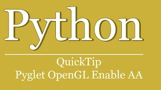 QuickTip - Python Pyglet Tutorial