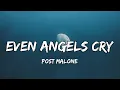 Post Malone - Even Angels Cry ft Khalid