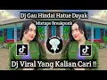 Lagu DJ MIXTAPE GAU HINDAI HATUE DAYAK SOUND Yadi Ofn VIRAL TIK TOK TERBARU 2023 YANG KALIAN CARI !!