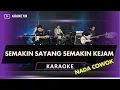 Download Lagu SEMAKIN SAYANG SEMAKIN KEJAM KARAOKE NADA COWOK PRIA