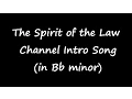 Download Lagu Spirit of the Law Channel Intro Song (Full)