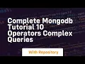 Complete mongodb tutorial 10 operators complex queries