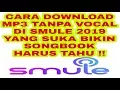 Download Lagu CARA DOWNLOAD LAGU KARAOKE TANPA VOCAL DI SMULE 2019