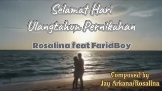 selamat hari ulangtahun pernikahan rosalina feat faridboy official lyrics vidio 