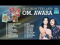 20 Album Terlaris OM. Awara Vol. 5 | Kasihku Hanya Untukmu, Cemburu, Pandangan Mata