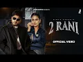 Lagu 2 Rani (Official Video) Bintu Pabra | Pranjal Dahiya | Manisha Sharma | New Haryanvi Song 2026