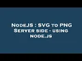 NodeJS SVG to PNG Server side - using node js
