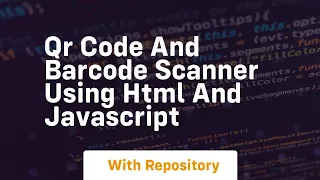 Qr code and barcode scanner using html and javascript