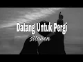 Lagu Datang Untuk Pergi - Mahen (Lirik)