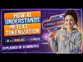 How AI Understands Text Tokenization Explained in 5 Minutes