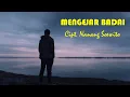 Download Lagu Lirik Lagu Dangdut | Mengejar Badai | Nurdin Yaseng Cover