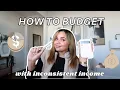 HOW TO BUDGET WITH INCONSISTENT INCOME Budgeting tips for 1099 s or self-employed l Budget Tips