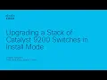 How to Upgrade a Stack of Catalyst 9200 Switches in Install Mode Cisco IOS XE Upgrade Guide