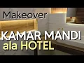Makeover Kamar mandi ala Hotel 1.5x2m #kamarmandiminimalis