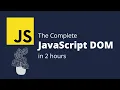 Free Udemy Course - The Complete JavaScript DOM in 2 hours course