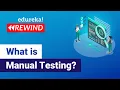 what is manual testing Manual Testing Tutorial For Beginners Edureka Testing Rewind - 7