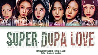 BABYMONSTER 베이비몬스터 SUPER DUPA LOVE Lyrics Color Coded Eng 