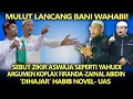 Download Lagu Mulut Lancang Wahabi❗ Sebut Zikir Aswaja Seperti Yahudi, Firanda-Zainal 'Dihajar' Habib Novel \u0026 UAS