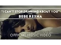 Download Lagu Bebe Rexha - I Can't Stop Drinking About You [Official Music Video]