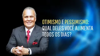 Otimismo e pessimismo: qual deles você alimenta todos os dias?