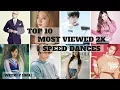 Download TOP 10 MOST VIEWED 2X SPEED DANCES mp4 3gp mp3 videos - waplic