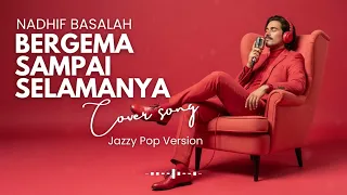 nadhif basalamah bergema sampai selamanya smooth jazz cover popular indonesian love songs 