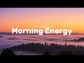 Download Lagu Morning Energy 2025 ☀️ | Happy Chillout \u0026 Tropical House Music voor een frisse start