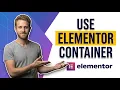 How To Use Elementor Container Easy Step-By-Step Guide