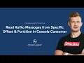 Read Kafka Messages from a Specific Offset Partition in the Console Consumer Kafka Tutorials