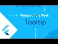 Tooltip Flutter Widget of the Week