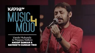 vande mukunda u0026 maappu nalkoo anoop sankar u0026 navneeth sundar trio music mojo season 4 kappa tv