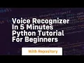 Voice recognizer in 5 minutes python tutorial for beginners