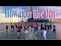 Lagu [KPOP IN PUBLIC] BLACKPINK - How You Like That dance cover by Divine