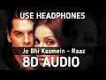 Download Lagu Jo Bhi Kasmein Khai Thi Humne (8D Audio)-Raaz |Bipasha Basu \u0026 Dino Morea| Alka Yagnik \u0026 Udit Narayan