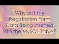Why isn t my Registration Form Data Being Inserted into the MySQL Table